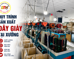 Quy Trình Sản Xuất Dây Giày Tại Xưởng