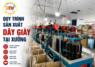 Quy Trình Sản Xuất Dây Giày Tại Xưởng