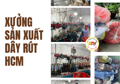 Xưởng Sản Xuất Dây Rút HCM