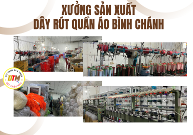 Xưởng Sản Xuất Dây Rút Quần Áo Bình Chánh