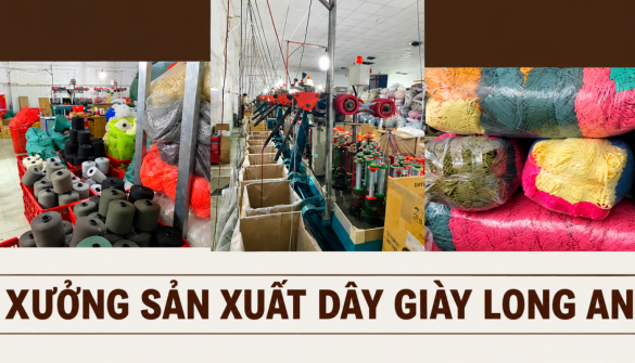 Xưởng sản xuất dây giày Long An