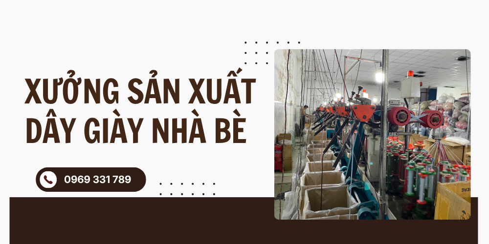 xuong san xuat day giay nha be